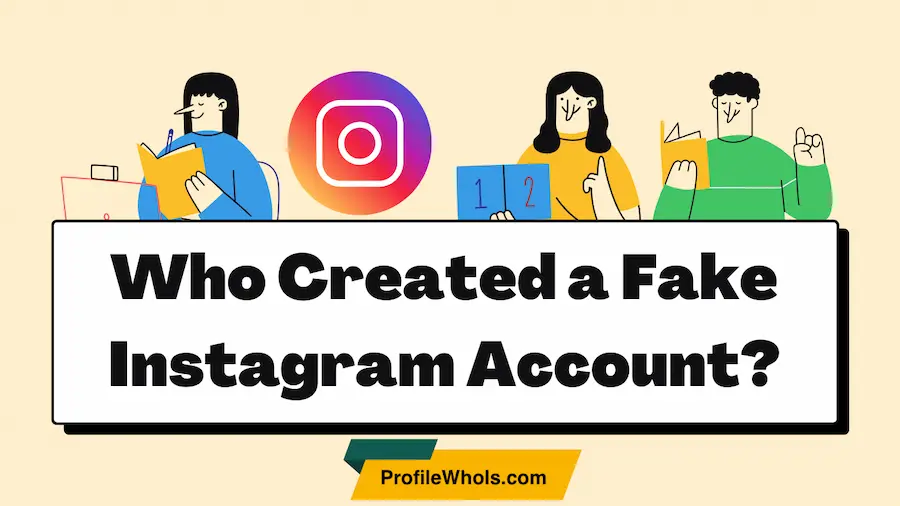 Find out who created a fake Instagram account